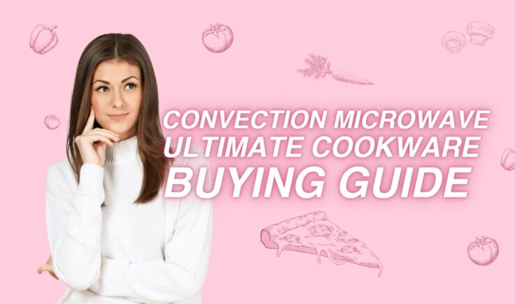 Convection Microwave cookcware buying guide