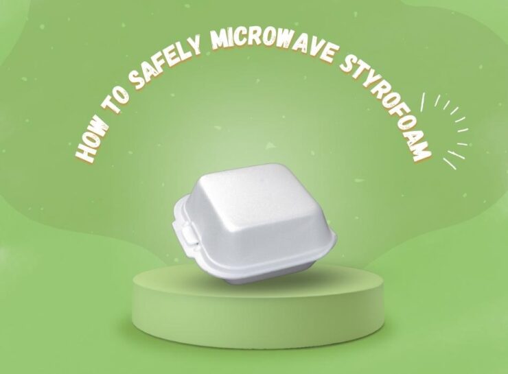 safety for microwave styrofoam